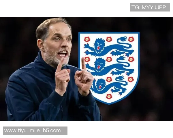 图赫尔警告斯凯利若在阿森纳无法首发将影响英格兰队征召